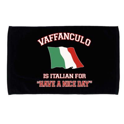 Vaffanculo Is Italian For Have A Nice Day Microfiber Hand Towel