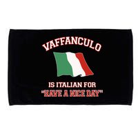 Vaffanculo Is Italian For Have A Nice Day Microfiber Hand Towel