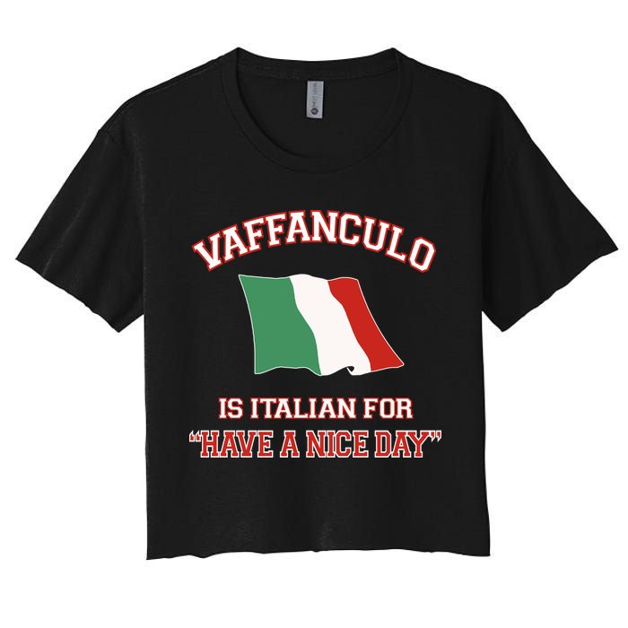 Vaffanculo Is Italian For Have A Nice Day Crop Top