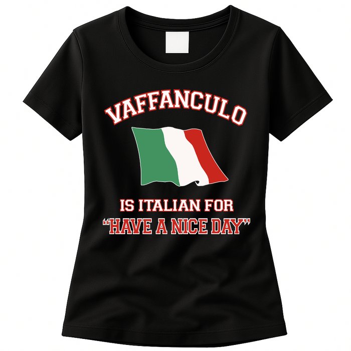 Vaffanculo Is Italian For Have A Nice Day Womens T-Shirt