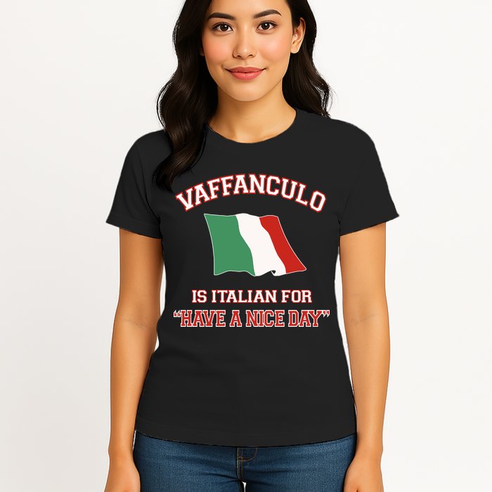 Vaffanculo Is Italian For Have A Nice Day Womens T-Shirt