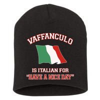 Vaffanculo Is Italian For Have A Nice Day Short Acrylic Beanie