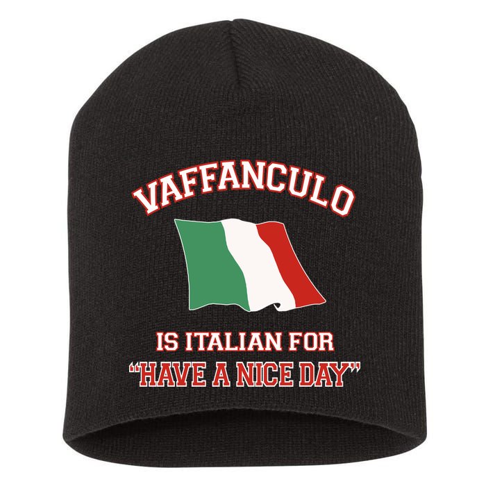 Vaffanculo Is Italian For Have A Nice Day Short Acrylic Beanie