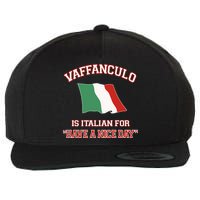 Vaffanculo Is Italian For Have A Nice Day Wool Snapback Cap