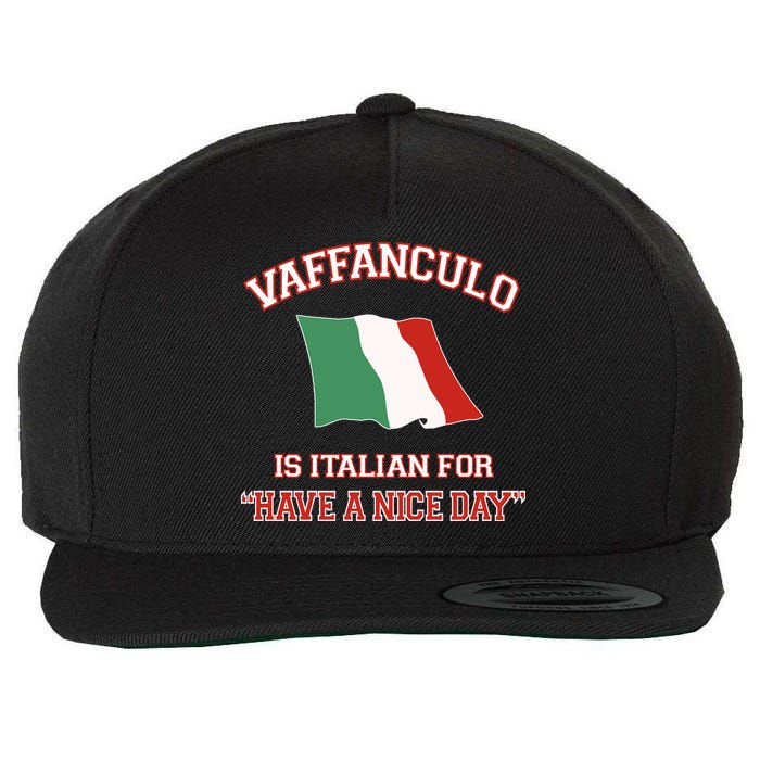 Vaffanculo Is Italian For Have A Nice Day Wool Snapback Cap
