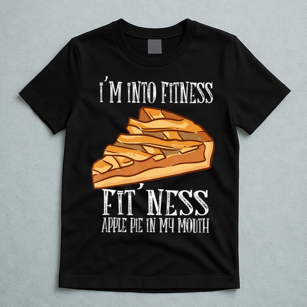 Vintage I'm Into Fitness Fit' Ness Apple Pie In My Mouth T-Shirt