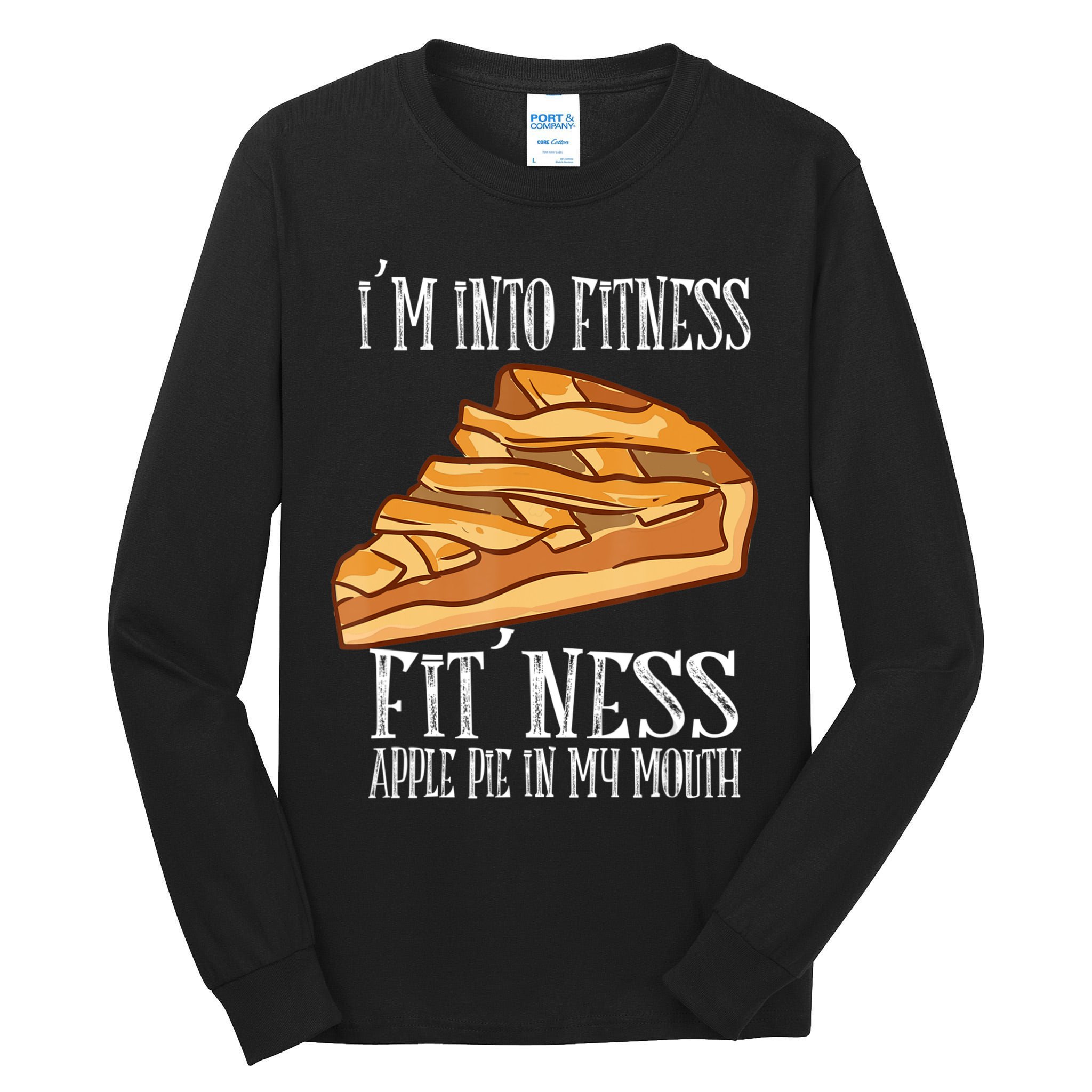 Vintage I'm Into Fitness Fit' Ness Apple Pie In My Mouth Tall Long Sleeve T-Shirt