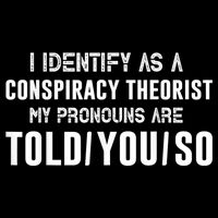 Vintage I Identify As A Conspiracy Theorist My Pronouns Are Told You Backpack