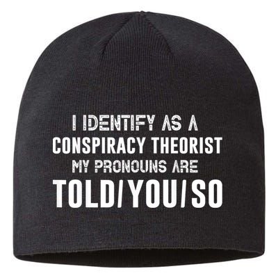 Vintage I Identify As A Conspiracy Theorist My Pronouns Are Told You Sustainable Beanie