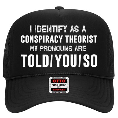 Vintage I Identify As A Conspiracy Theorist My Pronouns Are Told You Trucker Hat