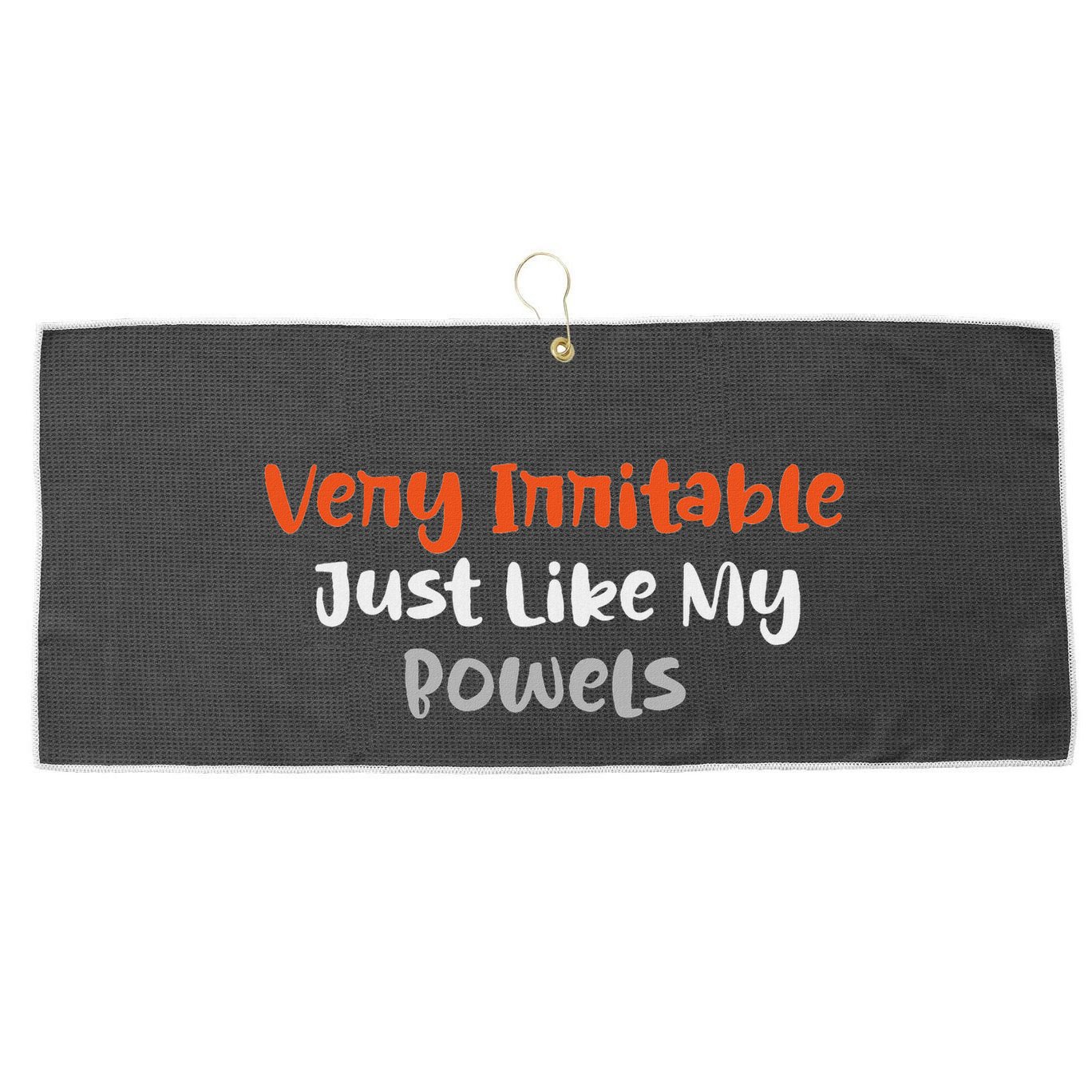 Very Irritable Just Like My Bowels Large Microfiber Waffle Golf Towel