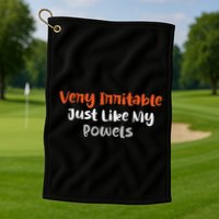 Very Irritable Just Like My Bowels Golf Towel