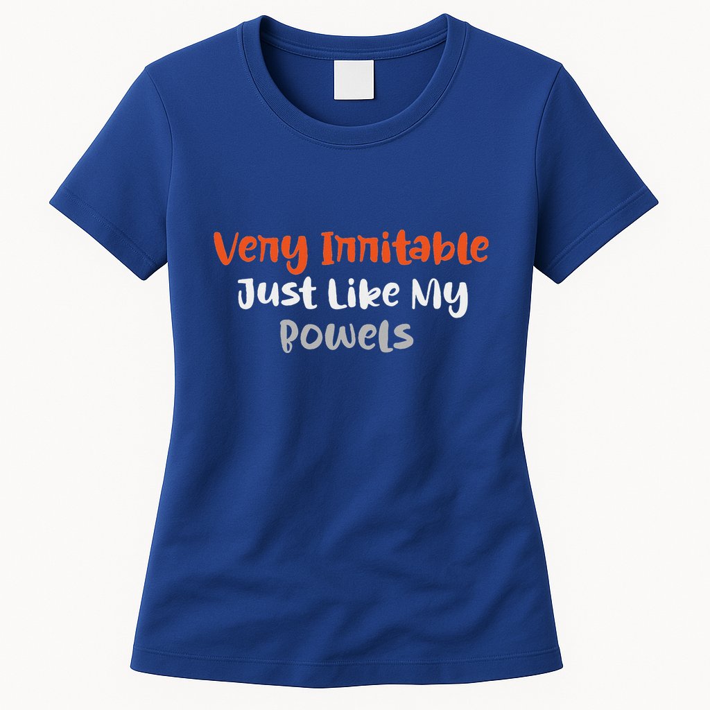 Very Irritable Just Like My Bowels Womens T-Shirt