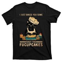 Vintage I Just Baked You Some Shut The Fucupcakes T-Shirt