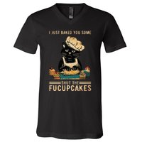 Vintage I Just Baked You Some Shut The Fucupcakes V-Neck T-Shirt