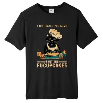 Vintage I Just Baked You Some Shut The Fucupcakes Tall Fusion ChromaSoft Performance T-Shirt