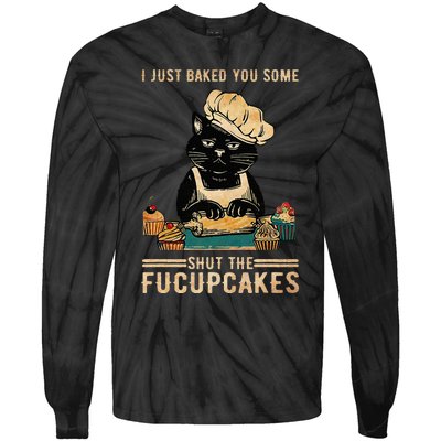 Vintage I Just Baked You Some Shut The Fucupcakes Tie-Dye Long Sleeve Shirt