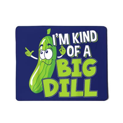 Vegan Im Kind Of A Big Dill Gift For A Pickle Lover Mousepad