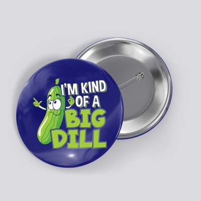 Vegan I'm Kind Of A Big Dill Gift Pickle Lover Cute Gift Button