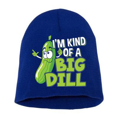 Vegan I'm Kind Of A Big Dill Gift Pickle Lover Cute Gift Short Acrylic Beanie