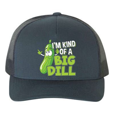 Vegan I'm Kind Of A Big Dill Gift Pickle Lover Cute Gift Yupoong Adult 5-Panel Trucker Hat