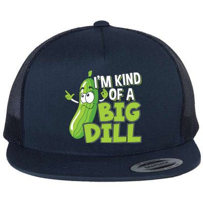 Vegan I'm Kind Of A Big Dill Gift Pickle Lover Cute Gift Flat Bill Trucker Hat