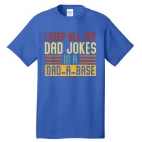 Vintage I Keep All My Dad Jokes In A Dadmeaningful Giftameaningful Giftbase Dad Tall T-Shirt