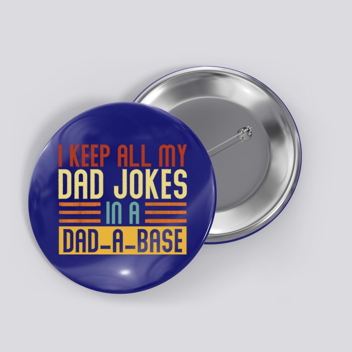 Vintage I Keep All My Dad Jokes In A Dadmeaningful Giftameaningful Giftbase Dad Button