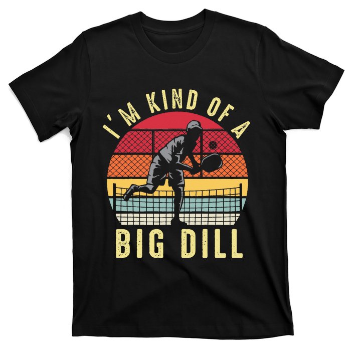 Vintage I'M Kind of a Big Dill Pickleball Player Retro Funny T-Shirt