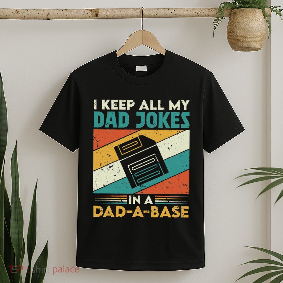 Vintage I Keep All My Dad Jokes In A Dad A Base FatherS Day T-Shirt