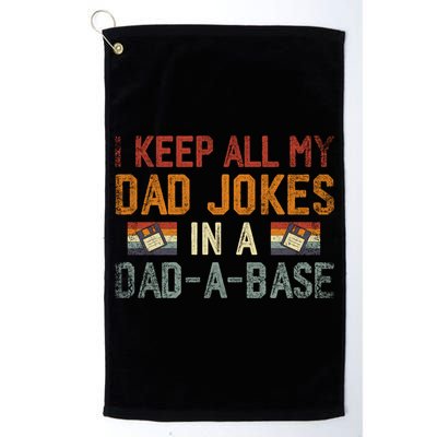 Vintage I Keep All My Dad Jokes In A Dad A Base Fathers Day Gift Golf Towel