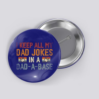 Vintage I Keep All My Dad Jokes In A Dad A Base Fathers Day Gift Button