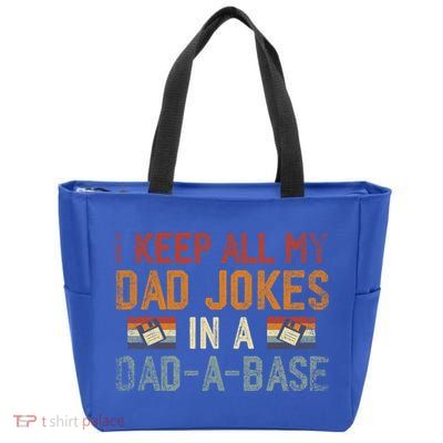 Vintage I Keep All My Dad Jokes In A Dad A Base Fathers Day Gift Zip Tote Bag