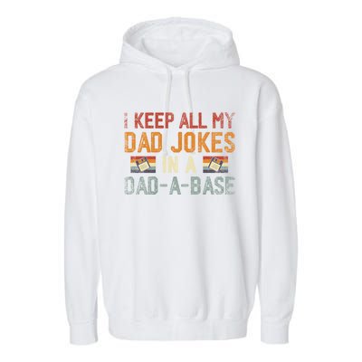 Vintage I Keep All My Dad Jokes In A Dad A Base Fathers Day Gift Garment-Dyed Fleece Hoodie