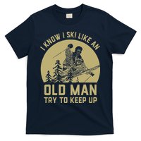 Vintage I Know I Ski Like An Old Man Try to Keep Up T-Shirt