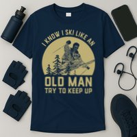 Vintage I Know I Ski Like An Old Man Try to Keep Up T-Shirt