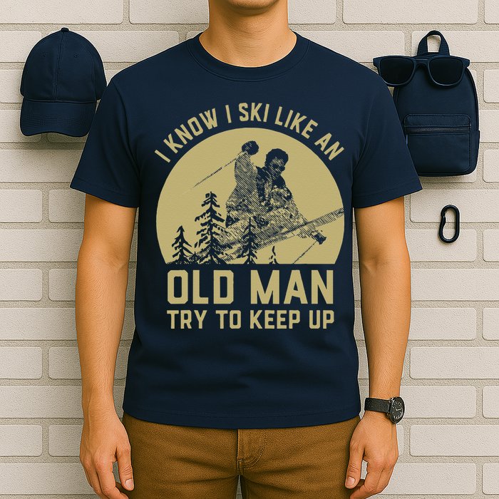 Vintage I Know I Ski Like An Old Man Try to Keep Up T-Shirt