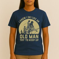 Vintage I Know I Ski Like An Old Man Try to Keep Up T-Shirt