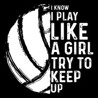 Volleyball I Know I Play Like A Girl Try To Keep Up Sustainable Bucket Hat