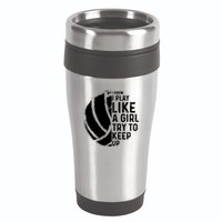 Volleyball I Know I Play Like A Girl Try To Keep Up 16oz Travel Tumbler