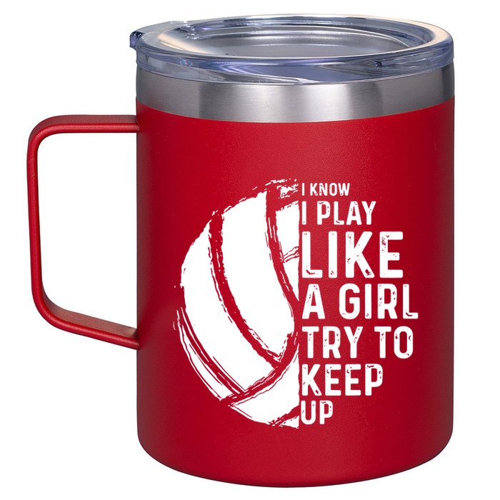 Volleyball I Know I Play Like A Girl Try To Keep Up 12oz Stainless Steel Coffee Mug