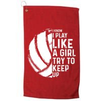 Volleyball I Know I Play Like A Girl Try To Keep Up Golf Towel