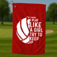 Volleyball I Know I Play Like A Girl Try To Keep Up Golf Towel