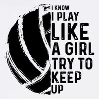 Volleyball I Know I Play Like A Girl Try To Keep Up Garment-Dyed Sweatshirt
