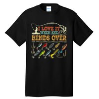 Vintage I Love It When She Bends Over Funny Fishing Lover Tall T-Shirt