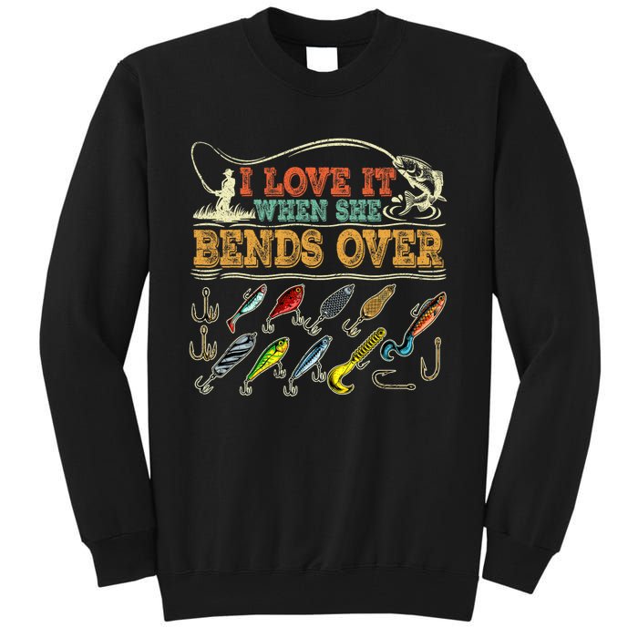 Vintage I Love It When She Bends Over Funny Fishing Lover Tall Sweatshirt