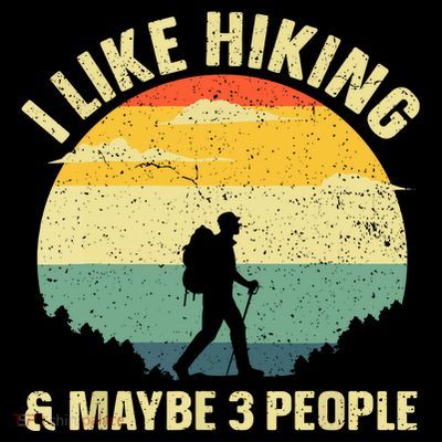 Vintage I Like Hiking & Maybe 3 People Outdoor Hike Mountain Hiking Gift T-Shirt