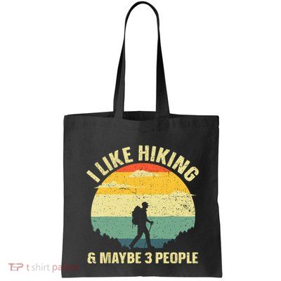 Vintage I Like Hiking & Maybe 3 People Outdoor Hike Mountain Hiking Gift Bag