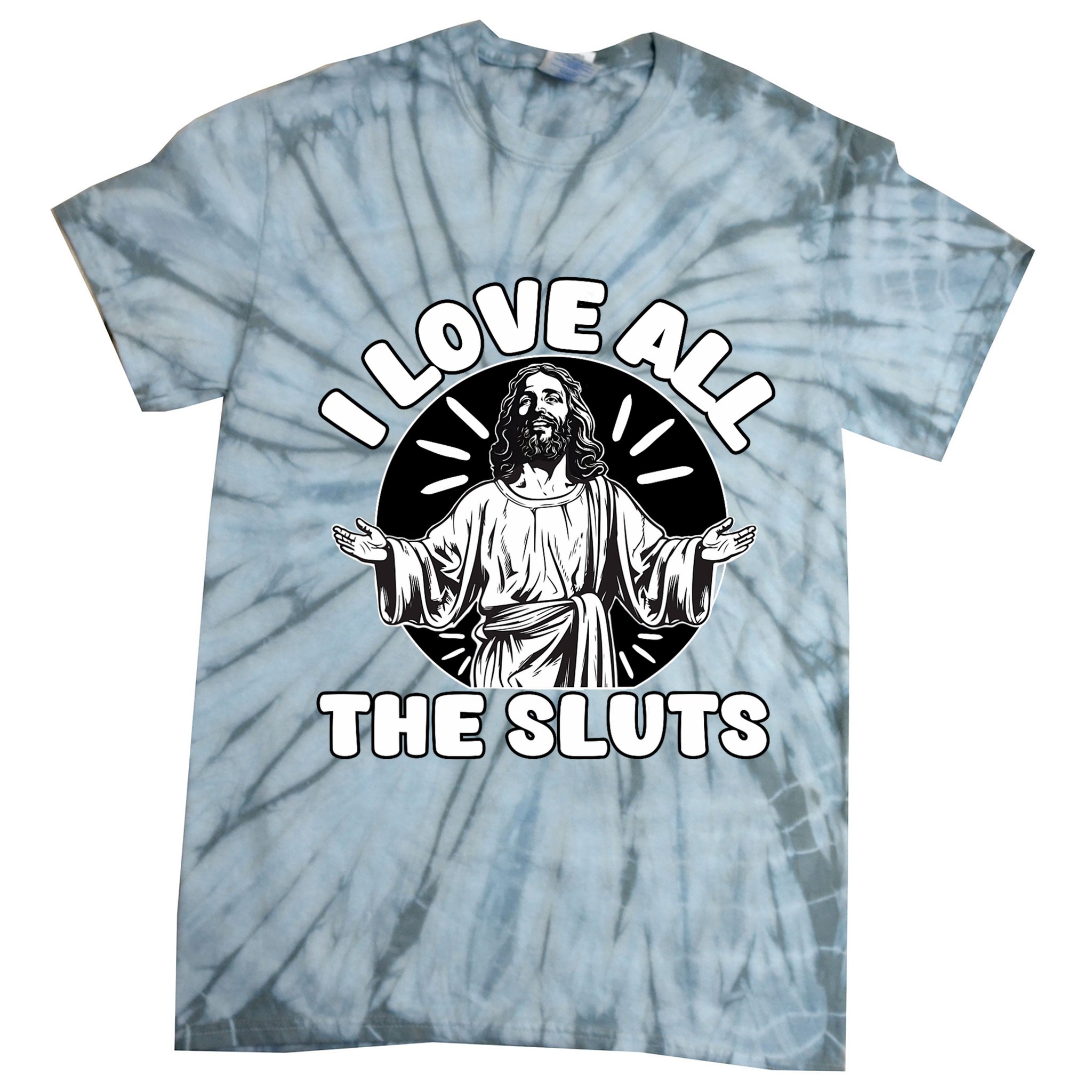 Vintage I Love All The Sluts Adult Humor Jesus Tie-Dye T-Shirt