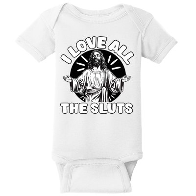 Vintage I Love All The Sluts Adult Humor Jesus Baby Bodysuit